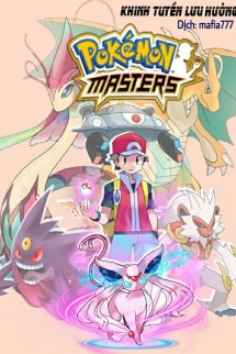 [Dịch] Pokémon Master (Tinh Linh Chưởng Môn Nhân)